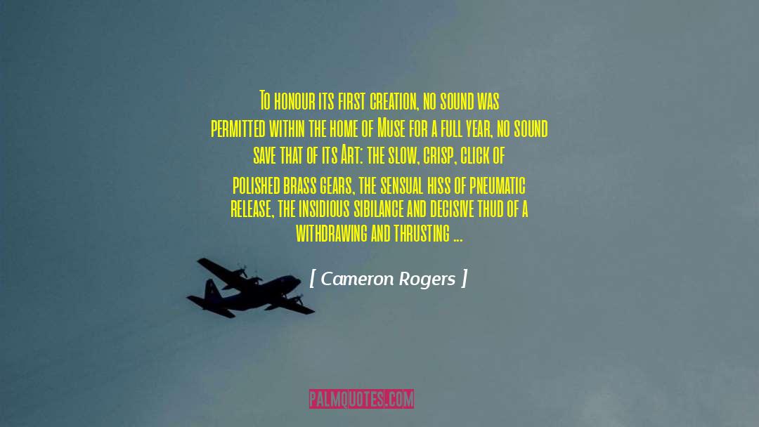 Cameron Rogers Quotes: To honour its first creation,