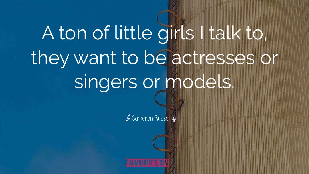 Cameron Russell Quotes: A ton of little girls