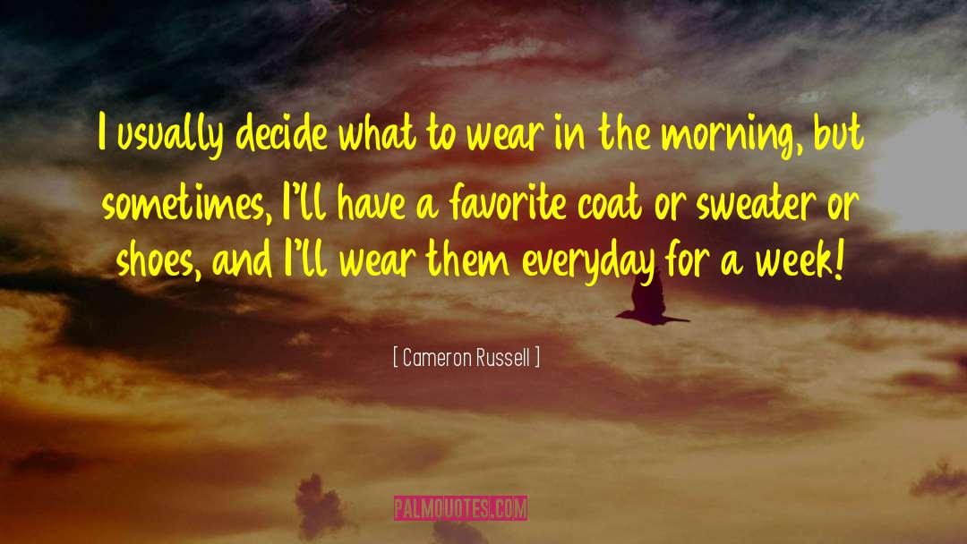 Cameron Russell Quotes: I usually decide what to