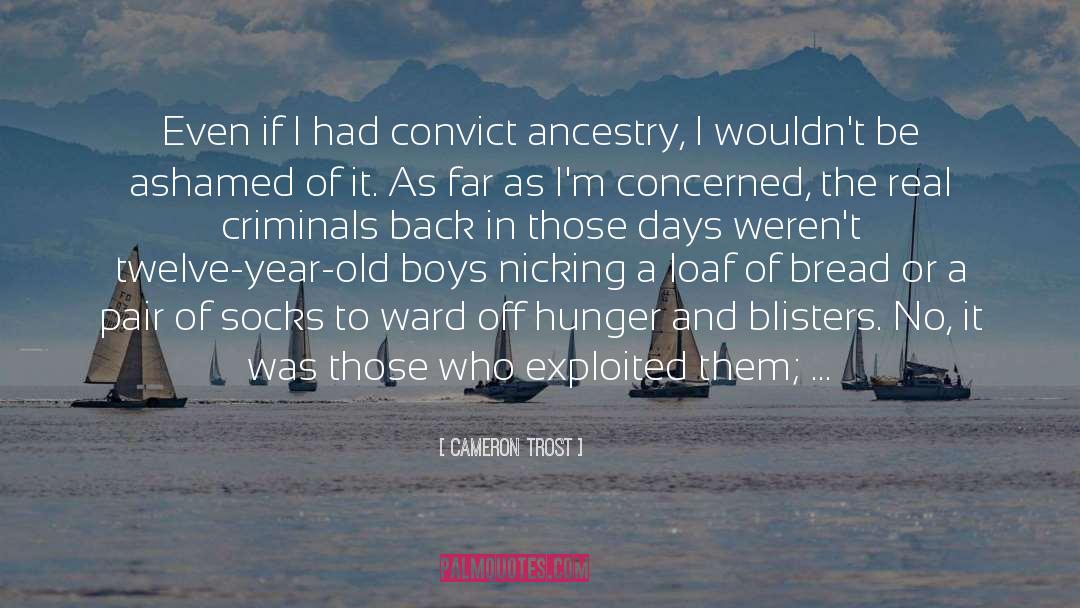 Cameron Trost Quotes: Even if I had convict