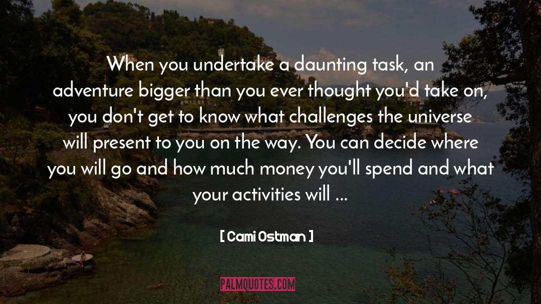 Cami Ostman Quotes: When you undertake a daunting