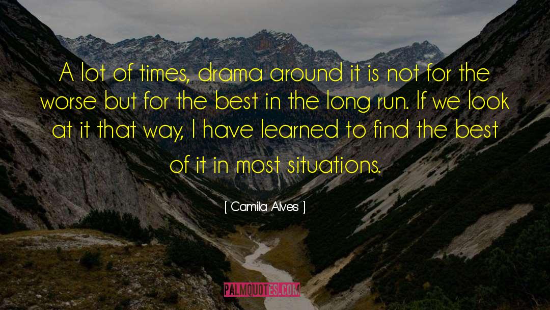 Camila Alves Quotes: A lot of times, drama