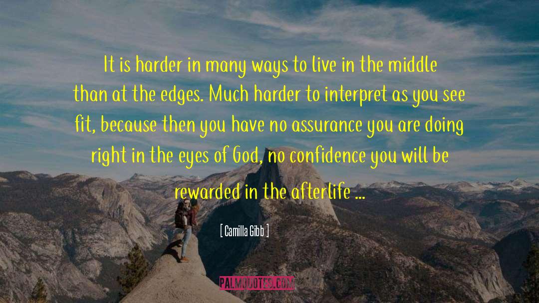 Camilla Gibb Quotes: It is harder in many