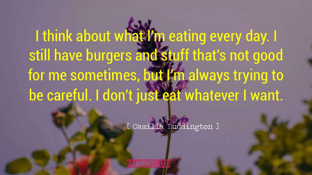 Camilla Luddington Quotes: I think about what I'm