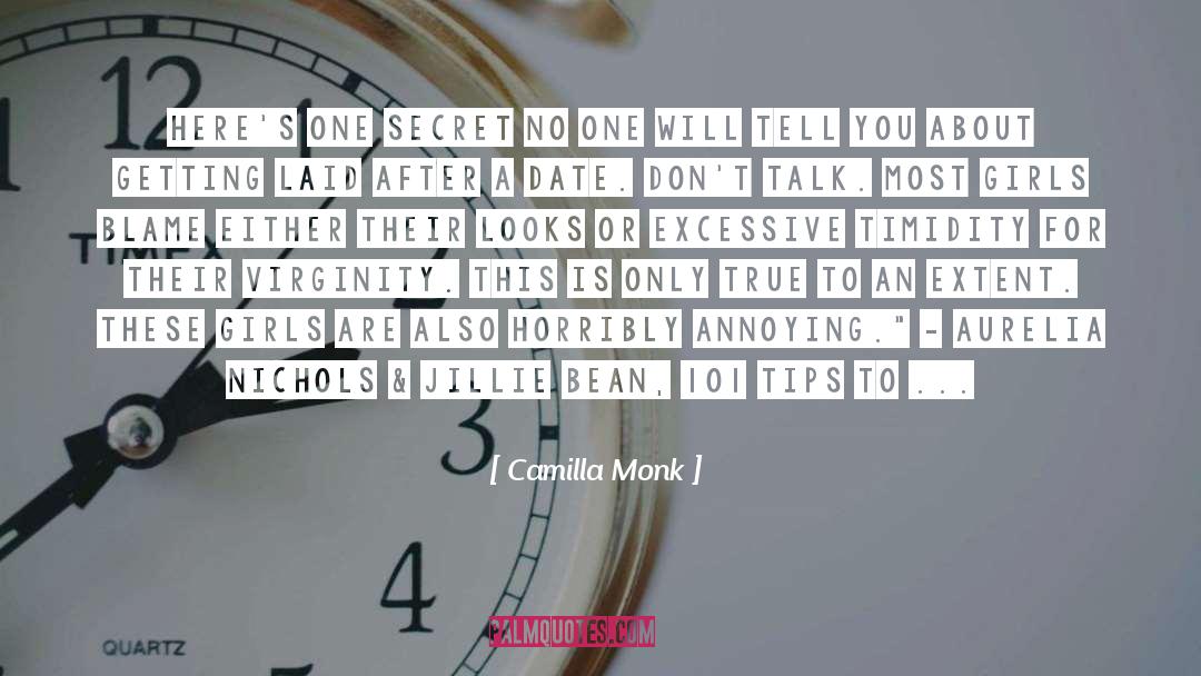 Camilla Monk Quotes: Here's one secret no one