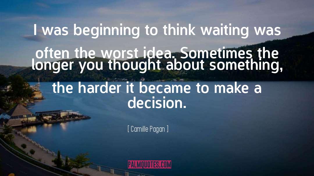 Camille Pagan Quotes: I was beginning to think