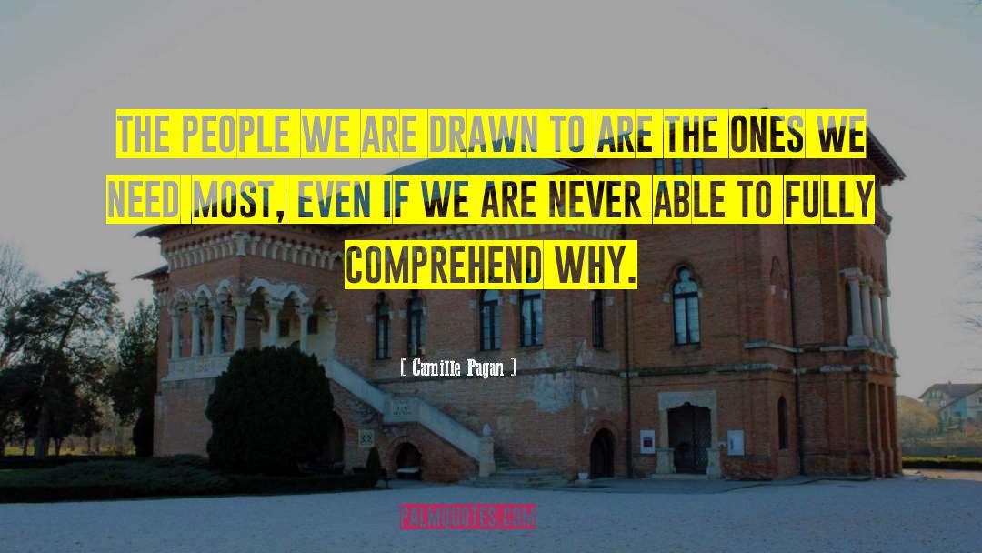 Camille Pagan Quotes: The people we are drawn