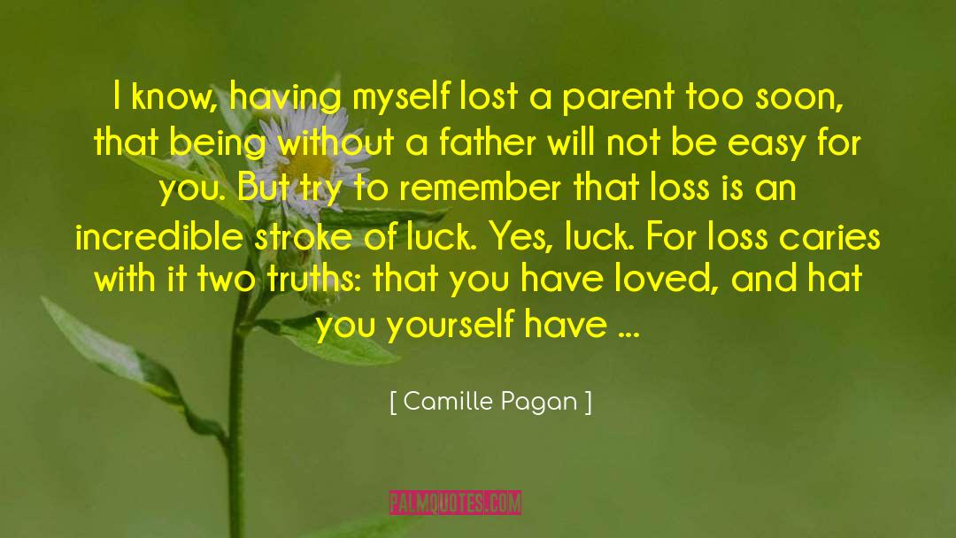 Camille Pagan Quotes: I know, having myself lost