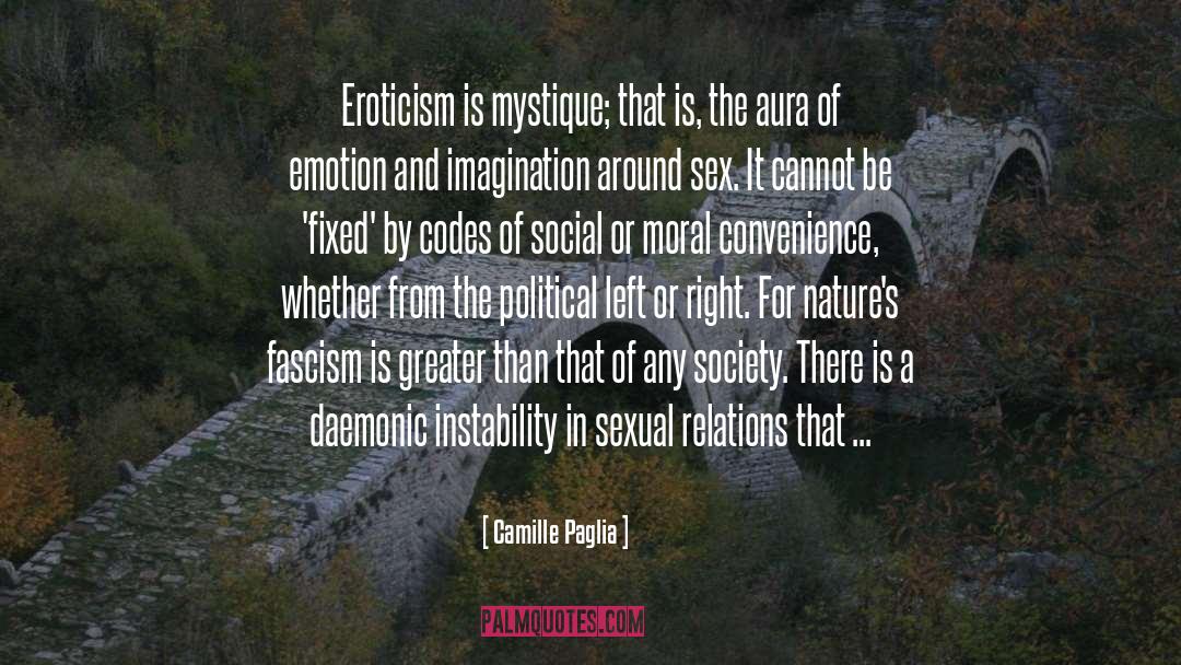 Camille Paglia Quotes: Eroticism is mystique; that is,