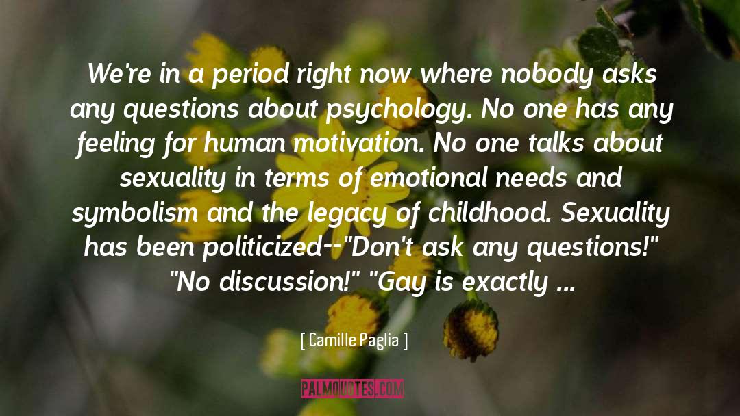 Camille Paglia Quotes: We're in a period right