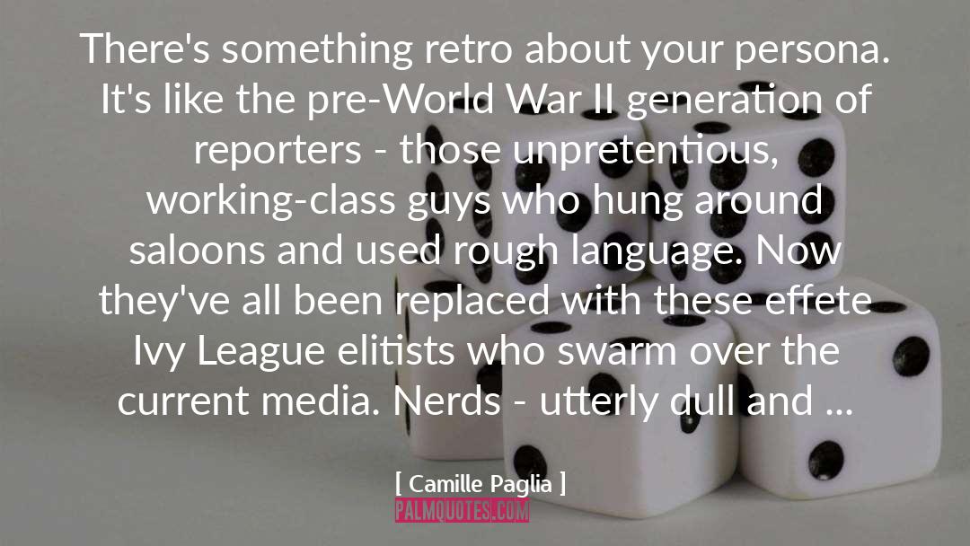 Camille Paglia Quotes: There's something retro about your