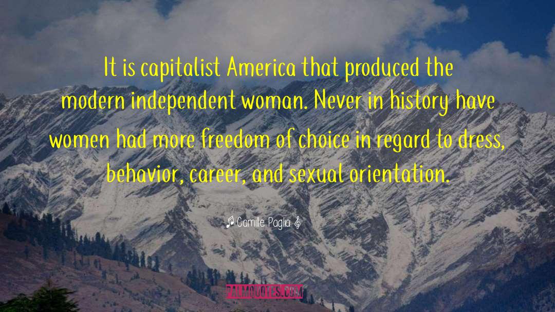 Camille Paglia Quotes: It is capitalist America that