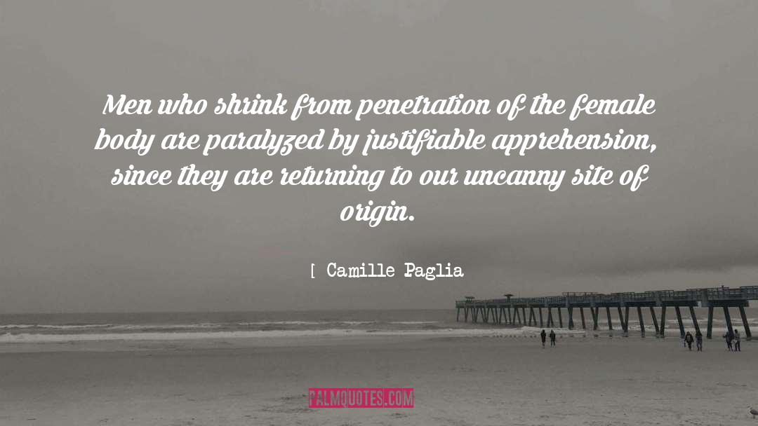 Camille Paglia Quotes: Men who shrink from penetration