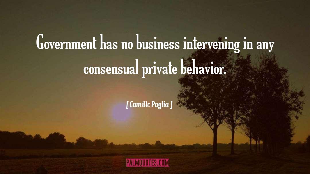 Camille Paglia Quotes: Government has no business intervening