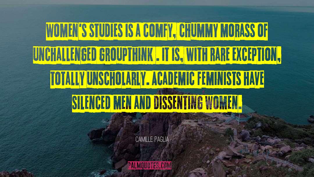 Camille Paglia Quotes: Women's studies is a comfy,