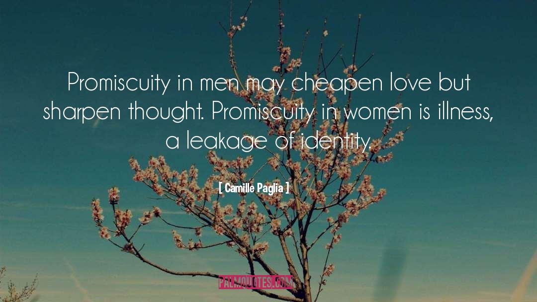 Camille Paglia Quotes: Promiscuity in men may cheapen
