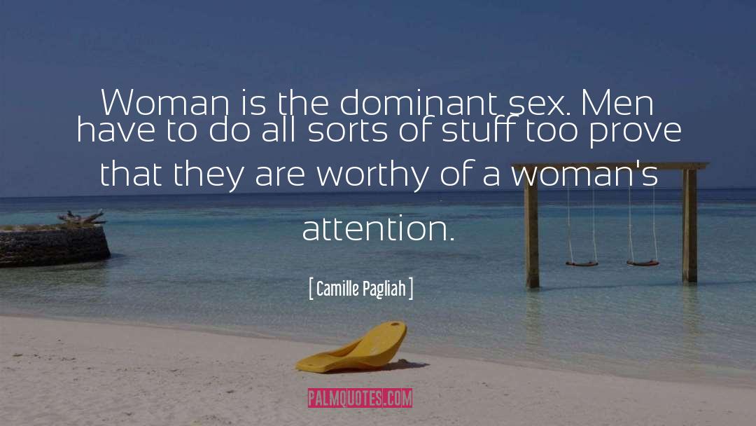 Camille Pagliah Quotes: Woman is the dominant sex.