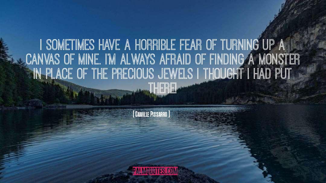 Camille Pissarro Quotes: I sometimes have a horrible