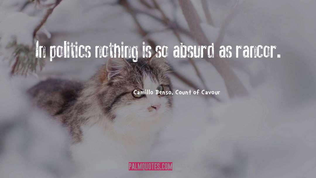 Camillo Benso, Count Of Cavour Quotes: In politics nothing is so
