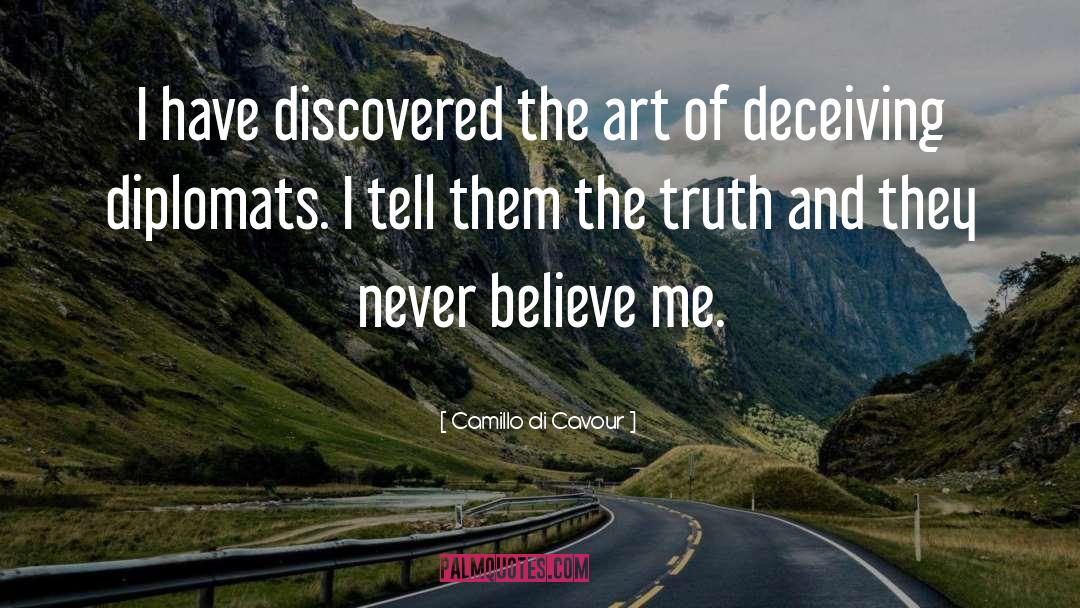 Camillo Di Cavour Quotes: I have discovered the art