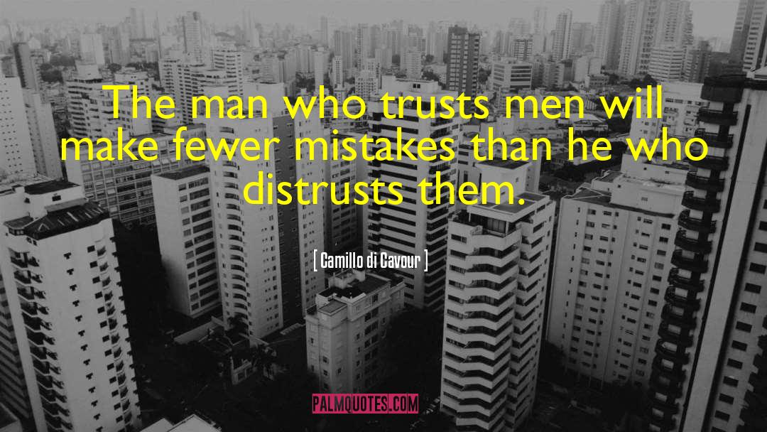 Camillo Di Cavour Quotes: The man who trusts men