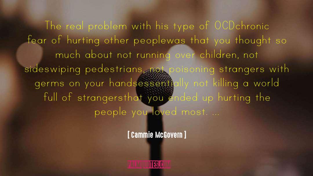 Cammie McGovern Quotes: The real problem with his