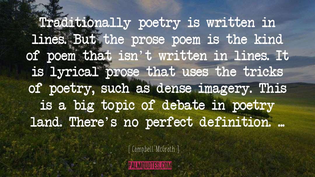 Campbell McGrath Quotes: Traditionally poetry is written in