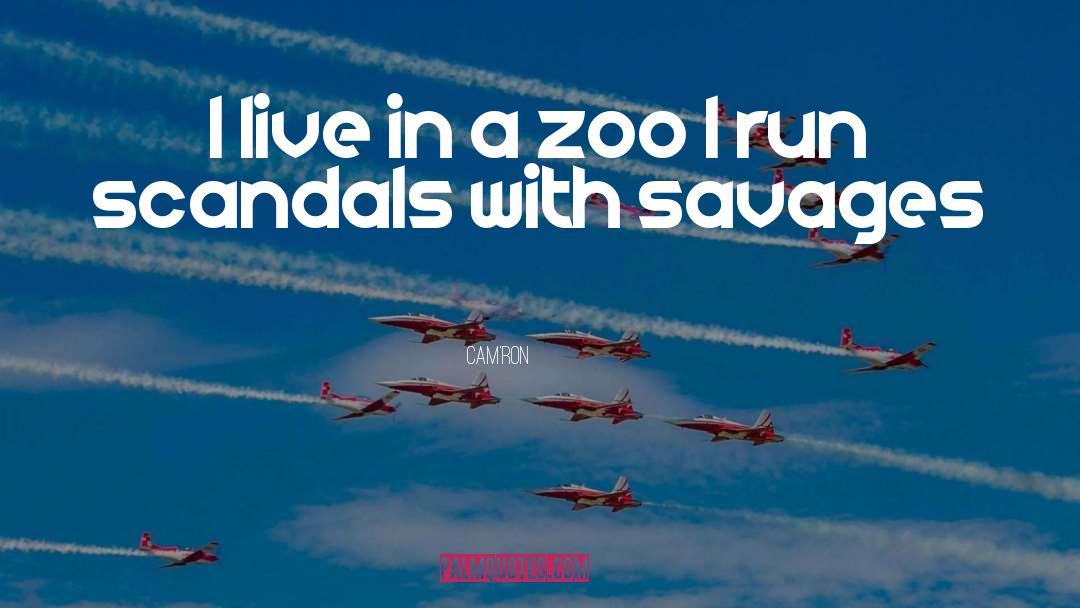 Cam'ron Quotes: I live in a zoo