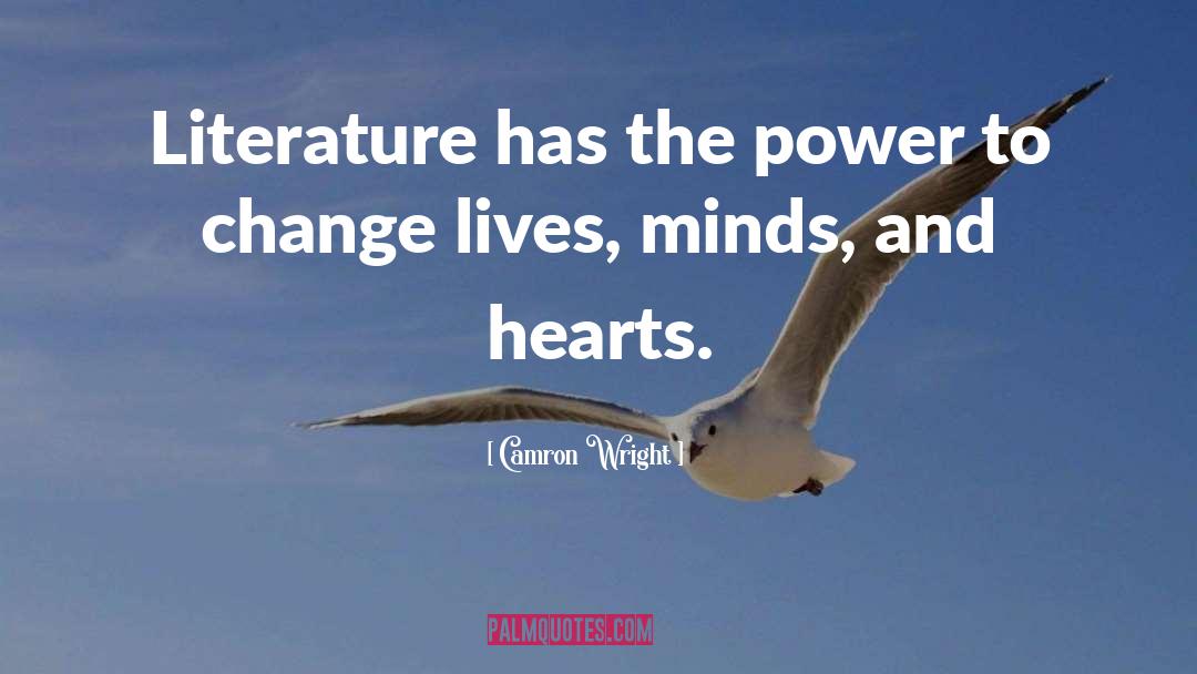 Camron Wright Quotes: Literature has the power to