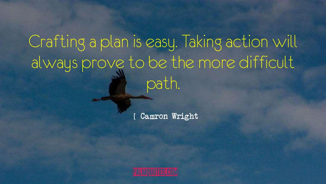 Camron Wright Quotes: Crafting a plan is easy.