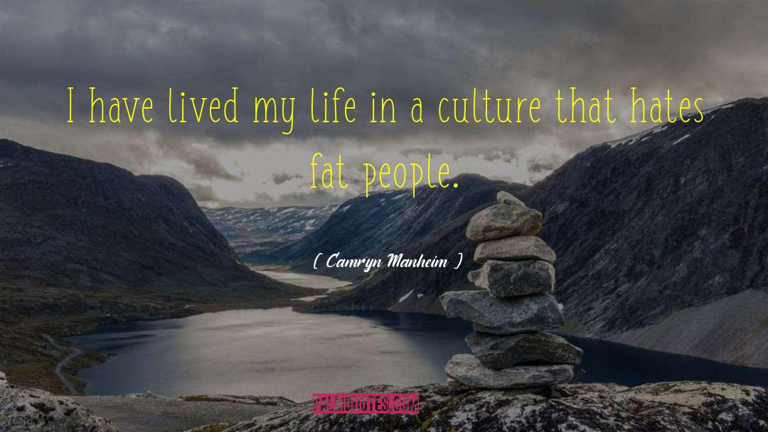 Camryn Manheim Quotes: I have lived my life