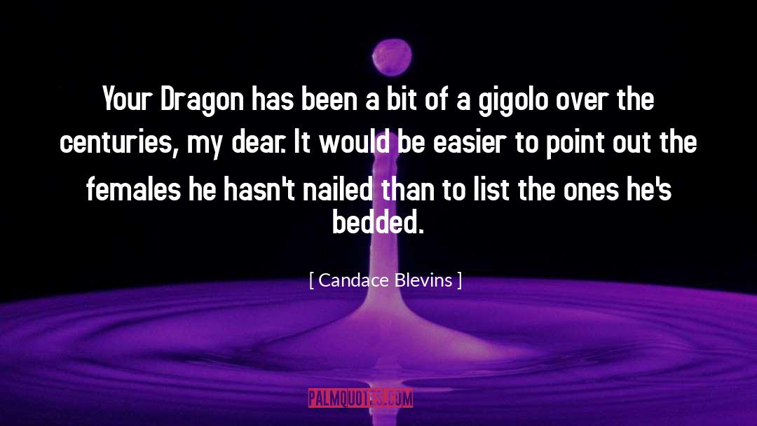Candace Blevins Quotes: Your Dragon has been a