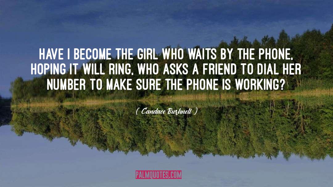 Candace Bushnell Quotes: Have I become the girl