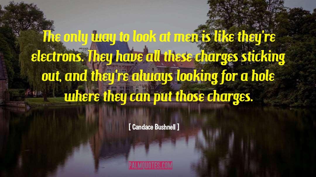 Candace Bushnell Quotes: The only way to look