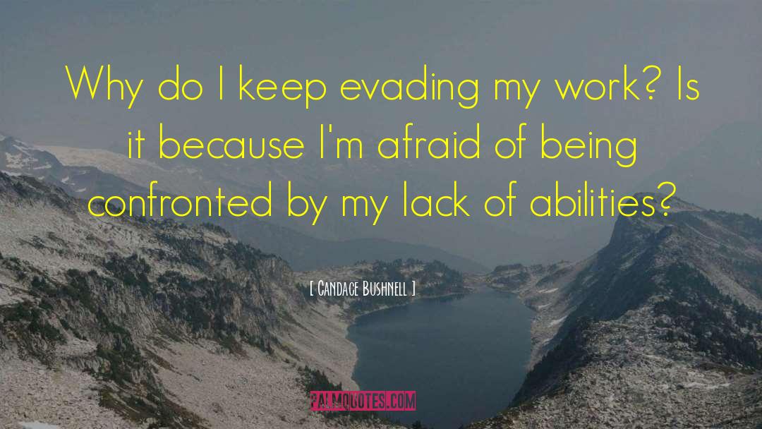 Candace Bushnell Quotes: Why do I keep evading