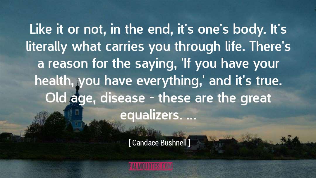 Candace Bushnell Quotes: Like it or not, in