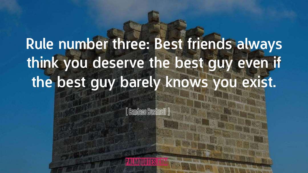 Candace Bushnell Quotes: Rule number three: Best friends