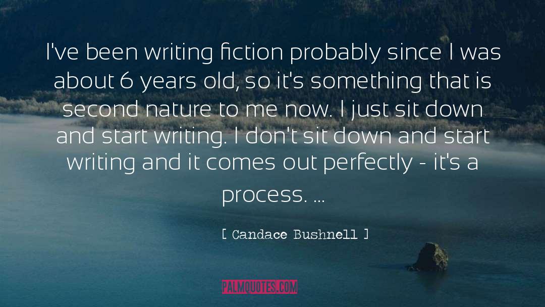 Candace Bushnell Quotes: I've been writing fiction probably
