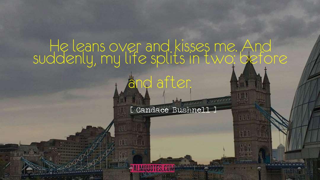 Candace Bushnell Quotes: He leans over and kisses