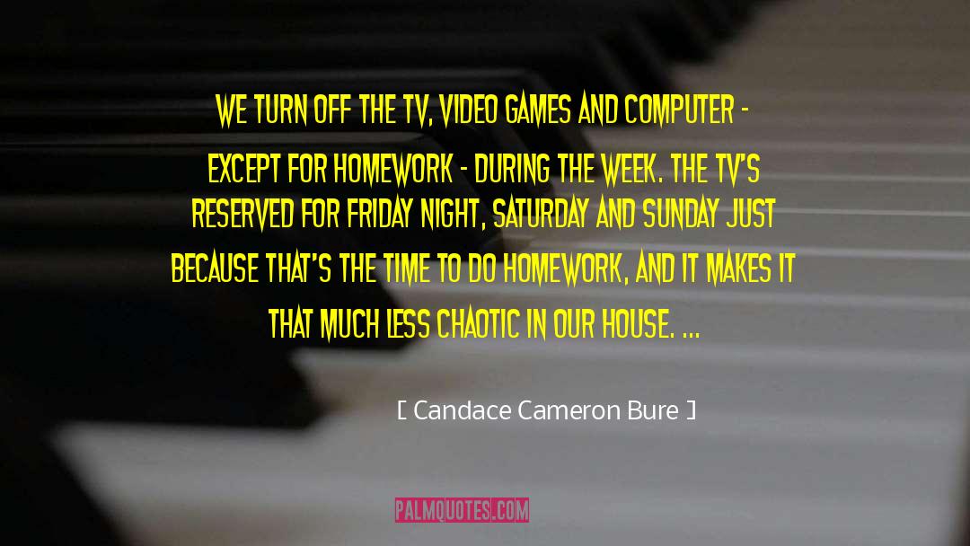 Candace Cameron Bure Quotes: We turn off the TV,