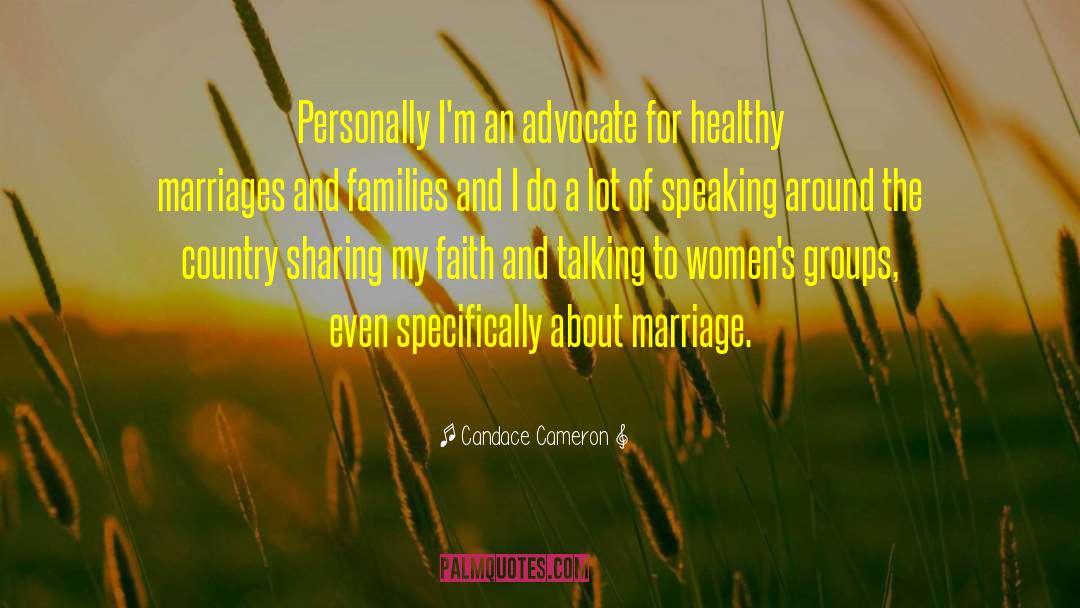 Candace Cameron Quotes: Personally I'm an advocate for