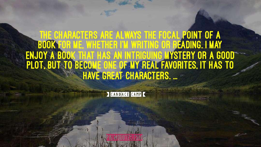 Candace Camp Quotes: The characters are always the