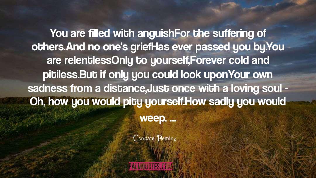 Candace Fleming Quotes: You are filled with anguish<br