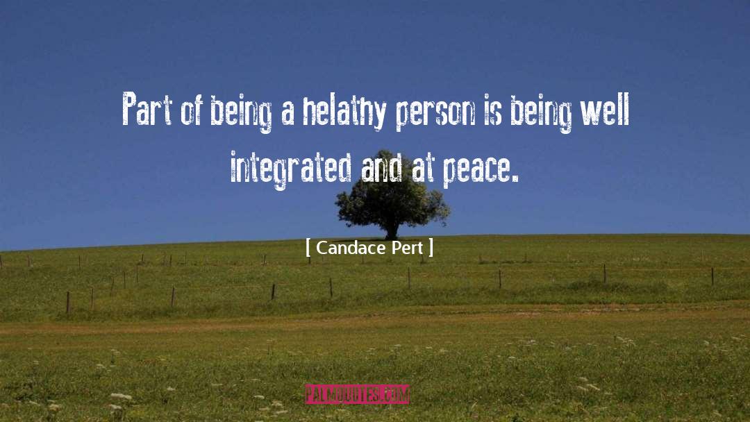 Candace Pert Quotes: Part of being a helathy