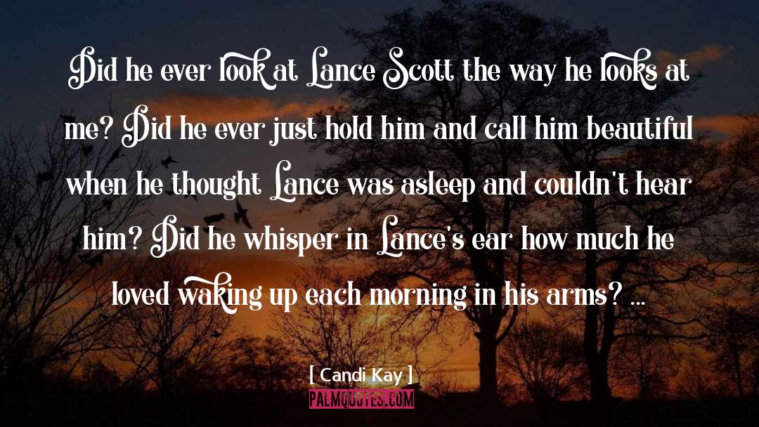 Candi Kay Quotes: Did he ever look at