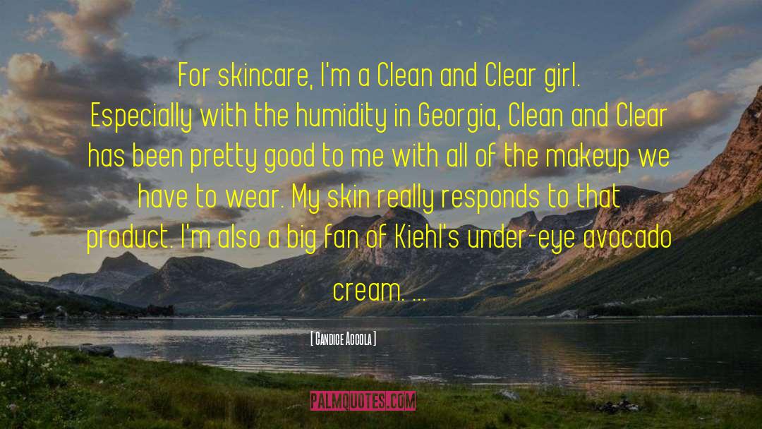 Candice Accola Quotes: For skincare, I'm a Clean