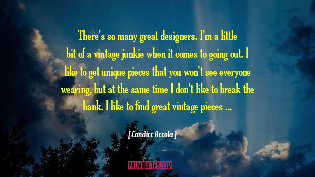 Candice Accola Quotes: There's so many great designers.