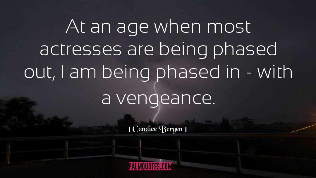 Candice Bergen Quotes: At an age when most