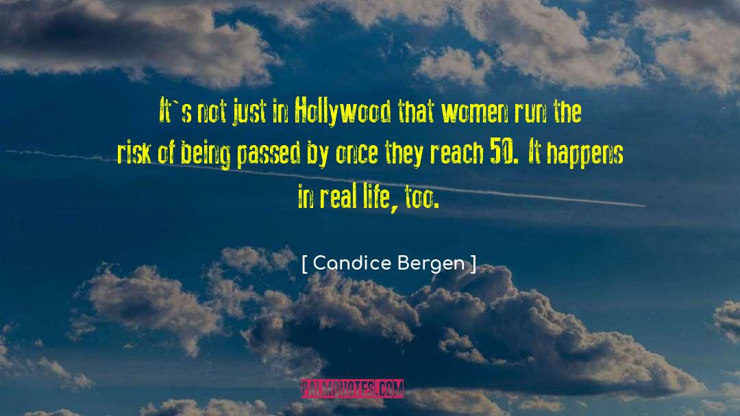 Candice Bergen Quotes: It's not just in Hollywood