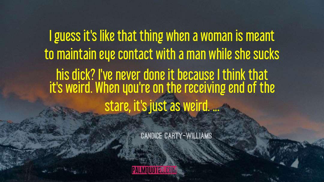 Candice Carty-Williams Quotes: I guess it's like that